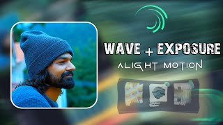 Advanced Wave + Exposure Effect ||  Alight Motion || Malayalam || alightmotion alightmotionviral