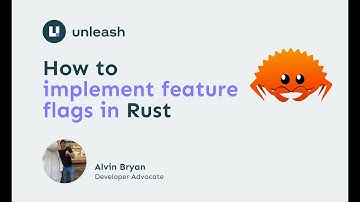 How to use Feature Flags in Rust with Unleash