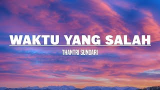 Waktu Yang Salah - Fiersa Besari Feat. Thantri Sri Sundari (Lirik)