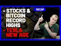 Stocks &amp; Bitcoin Record Highs, Tesla New Age