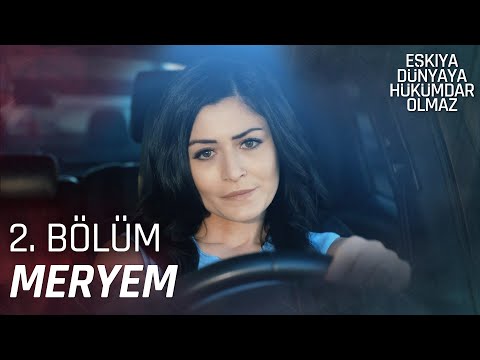 Meryem Çakırbeyli 2. Bölüm Sahneleri | Eşkıya Dünyaya Hükümdar Olmaz