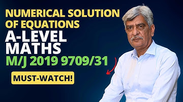 A-Level Maths- NUMERICAL SOLUTION OF EQUATIONS 9709/31 M/J 2019 Q#7 Solution | Ultimate Guide|Part 6
