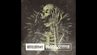 Intolerant - Blunt Force Trauma