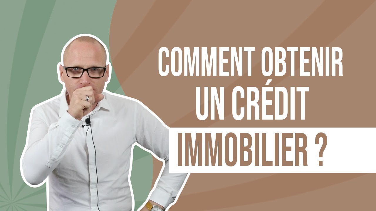 Comment obtenir un crédit immobilier ? - YouTube