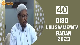 40 QISO | WAA QISOOYINKA UGU SAAMEYNTA BADAN 2023 | Sh. Mustafa Haji Ismail