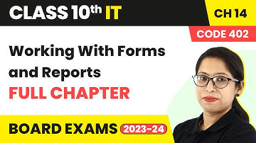 Working With Forms and Reports - Full Chapter | Class 10 IT (Part B) Chapter 14 | Code 402