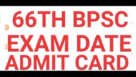 66th bpsc exam date | 66th bpsc admit card | 66th bpsc latest news | bpsc latest news today
