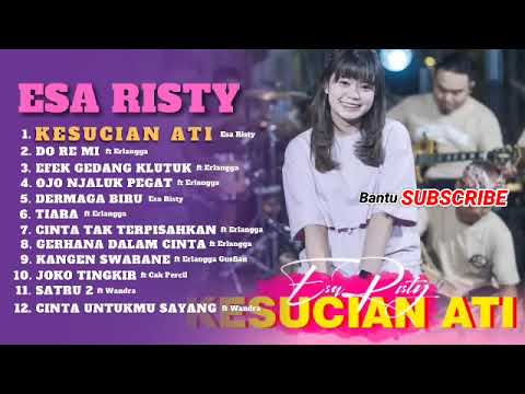 ESA RISTY II KESUCIAN ATI II TERBARU FULL ALBUM