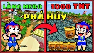 PHONG CẬN TV PHÁ HỦY LÀNG HERO BẰNG 1000 QUẢ TNT | KHÁM PHÁ BÍ ẨN TRONG MINI WORLD VÀ CÁI KẾT BỰA