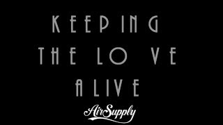 Video-Miniaturansicht von „Keeping The Love Alive + Air Supply + Lyrics“