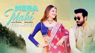Mera Mahi Full Movie Azfar Rehman, Neha Rajput, Nadia Afghan Heart Wrenching Story Iam2G