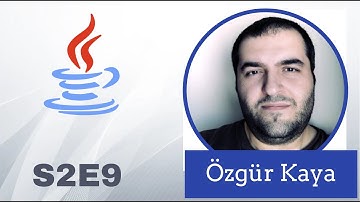 S2E9 - Java 101: Yeni başlayanlar için Java eğitimi - Özgür Kaya
