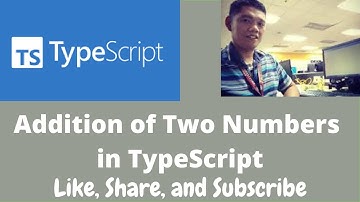 Addition of Two Numbers in TypeScript