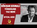 Gökhan Uzunali - Yüreğune Yaz Beni - ( Official Audio )