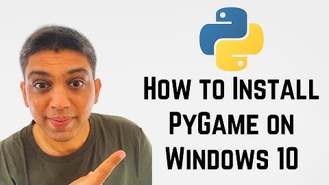 How to Install PyGame on Windows 10