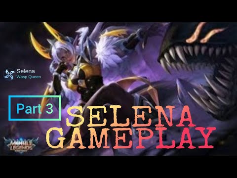 Selena Gameplay Part 3 | Mobile Legends Bang Bang