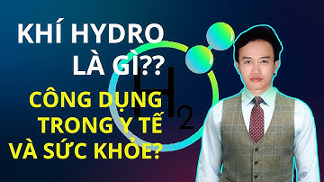 Khí hydro là gì? khí và nước hydrogen có công dụng gì trong y học?