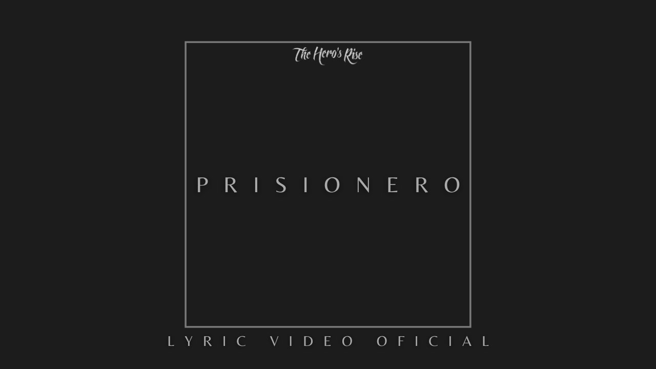 "Prisionero" con Maldos de Lettal (Lyric Video Oficial) The Hero's Rise