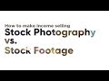Stock Footage vs Stock Photography / which to sell to make passive income
