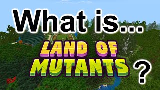 What is Land of Mutants?