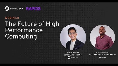 Webinar: The Future of High Performance Computing with RAPIDS