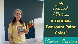 A Daring Bedroom Paint Color! 🫢 The Chateau Chronicles - Ep #40