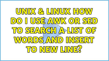 Unix & Linux: How do I use awk or sed to search a list of words and insert to new line?