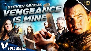 VENGEANCE IS MINE | STEVEN SEAGAL | EXCLUSIVE ACTION MOVIE