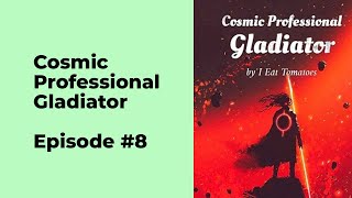 Cosmic Professional Gladiator Episode 8 chapter 71 - 80
