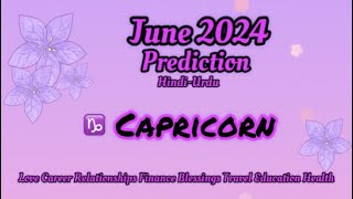 Capricorn June 2024 Prediction♑️Love Career Relationship Finances Travel Education♑️Hindi Urdu