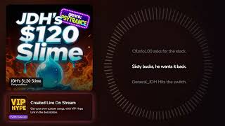JDH's $120 Slime – Partywafflesx Hype Train Song