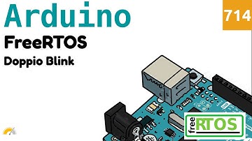 Processi paralleli con FreeRTOS e Arduino - Video 714