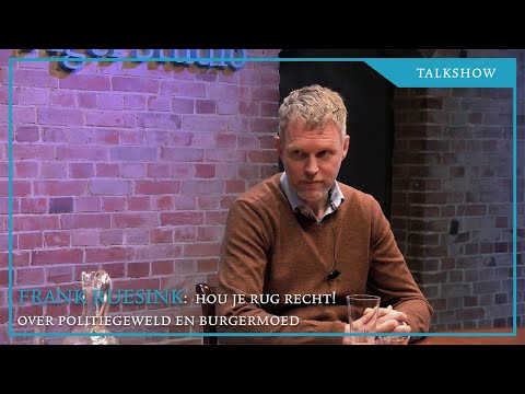 Frank Ruesink: hou je rug recht! Over politiegeweld en burgermoed