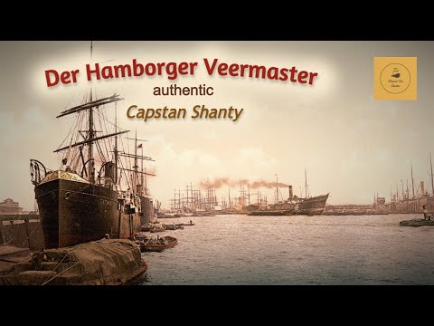 Der Hamborger Veermaster - Capstan Shanty