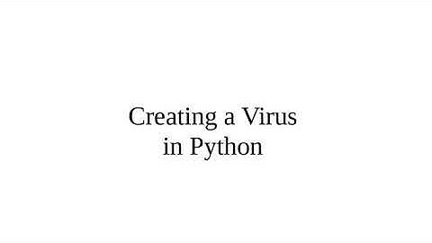 How to Creating a Virus using Python