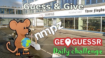 Geoguessr Daily Challenge - NMPZ - Guess & Give