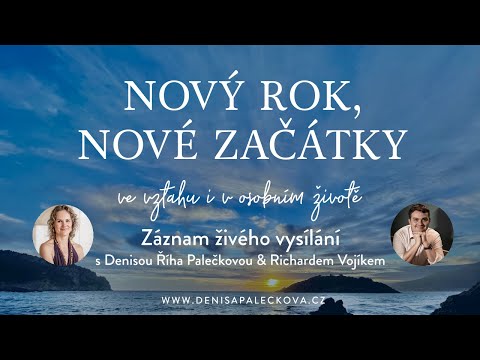 Denisa Říha Palečková & Richard Vojík - NOVÝ ROK, NOVÉ ZAČÁTKY ve vztahu i osobním životě