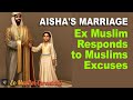 Aishas marriage ex muslim responds to muslims excuses