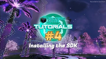 Somnium Space Tutorials #4: Installing The SDK