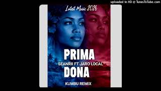 Prima Dona (Kumbu Remix 2026) Sean Rii Ft Jaro Local
