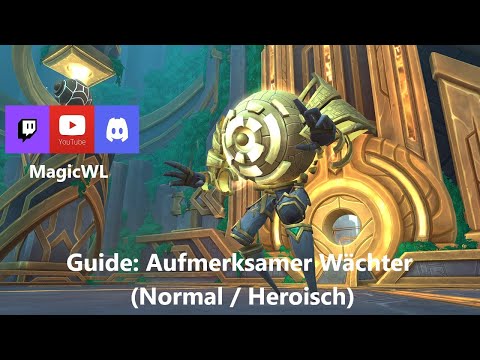 Guide - Aufmerksamer Wächter (Normal/Heroisch) Vigilant Guardian - Sepulcher of the First Ones