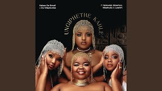 Kabza De Small & DJ Maphorisa - Ungiphethe Kahle feat. Nokwazi, MaWhoo, Mashudu & LeeArt