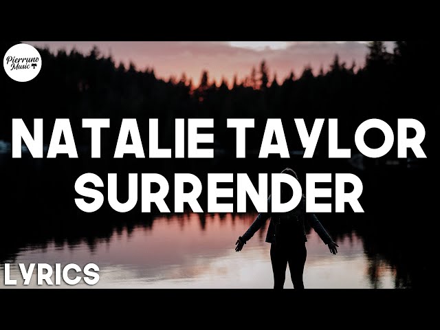 Natalie Taylor - Surrender (Lyrics) class=