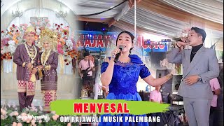 MENYESAL  || OM RAJAWALI MUSIK || #palembangterkini #musibanyuasin #remix #kdi