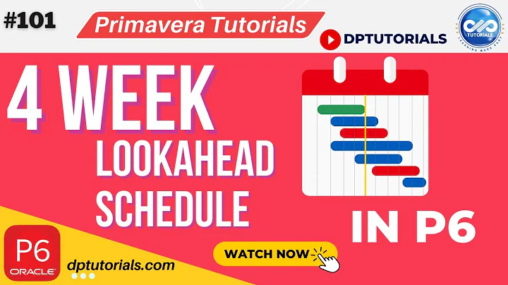 How To Create A Four Week Look Ahead Schedule In Primavera P6