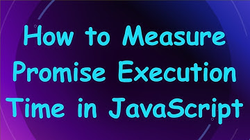 How to Measure Promise Execution Time in JavaScript