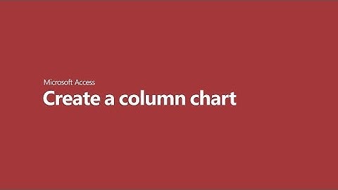 How to create a column chart in Microsoft Access