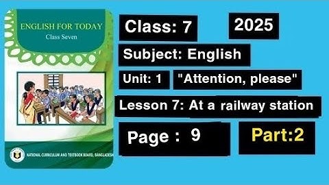 Class:7,Subject:English, Unit:1,"Attention,please", Lesson 4:At a railway station,Page:9[2025]part:2