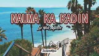 Nauma ka kadin - Lee Wah Agustin (Lyrics)