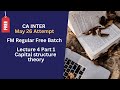 CA Inter FM Free Batch Lecture 4 Part 2 Capital structure theory